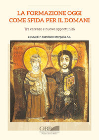 La formazione oggi come sfida per il domani. Tra carenze e nuove opportunità - S. Morgalia