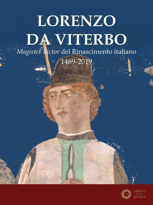 Lorenzo da Viterbo, magister pictor del Rinascimento italiano 1469-2019