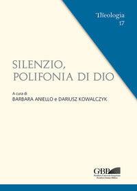 Silenzio, polifonia di Dio - B. Aniello, D. Kowalczyk