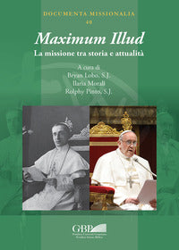 Maximum Illud. La missione tra storia e attualità - B. Lobo, I. Morali, R. Pinto