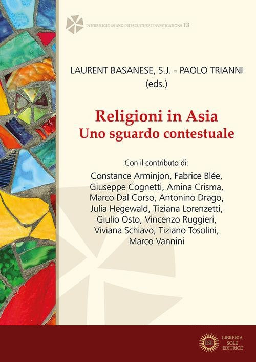 Religioni in Asia. Uno sguardo contestuale. Ediz. inglese, francese e italiana - L. Basanese, P. Trianni