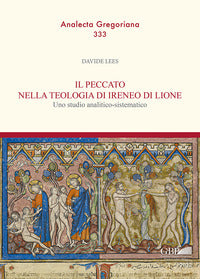 Il peccato nella teologia di Ireneo di Lione. Uno studio analitico-sistematico - Davide Lees