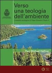 Verso una teologia dell'ambiente - Paul M. Haffner