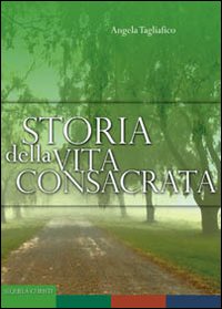 Storia della vita consacrata - Angela Tagliafico