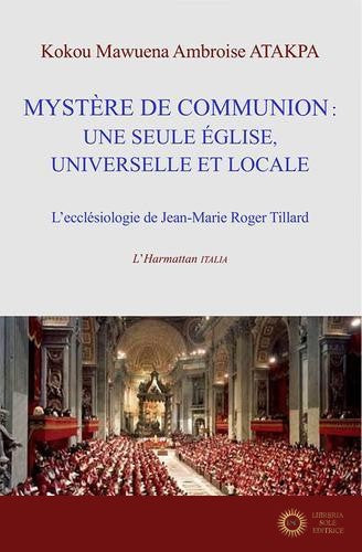 Myste'Re de Communion: Une Seule e'Glise Unive... - Kokou Mawuena Ambroise
