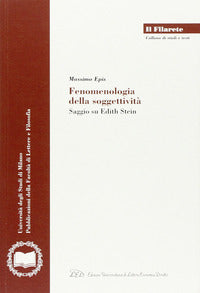 Fenomenologia della soggettività. Saggio su Edith Stein - Massimo Epis