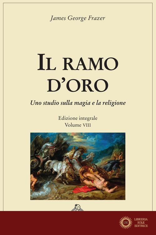 Il ramo d'oro. Studio della magia e della religione vol. 8 - James George Frazer