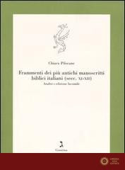 Frammenti dei più antichi manoscritti biblici italiani (secc. XI-XII). Analisi e edizione facsimile