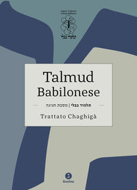 Talmud babilonese. Trattato Chaghigà. Testo ebraico a fronte - R. S. Di Segni