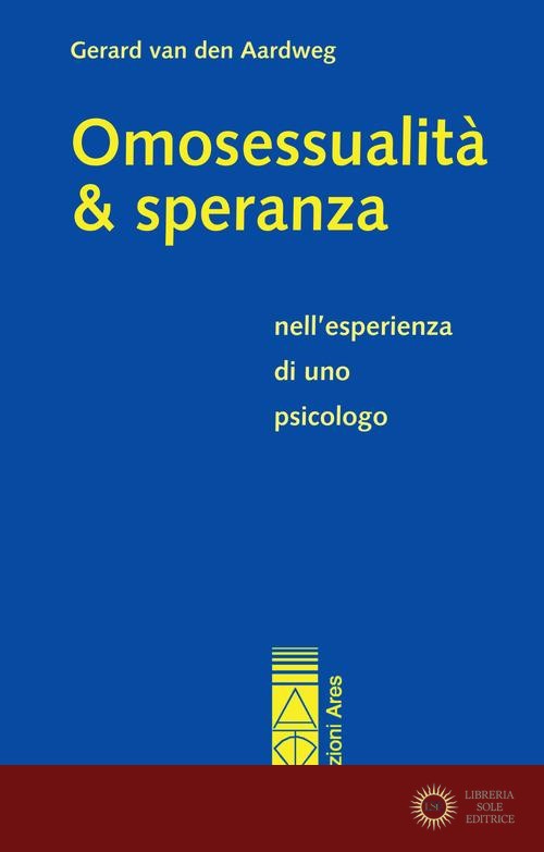Omosessualità & speranza nell'esperienza di uno psicologo