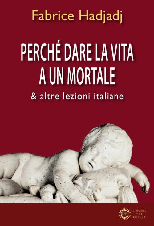 Perché dare la vita a un mortale & altre lezioni italiane