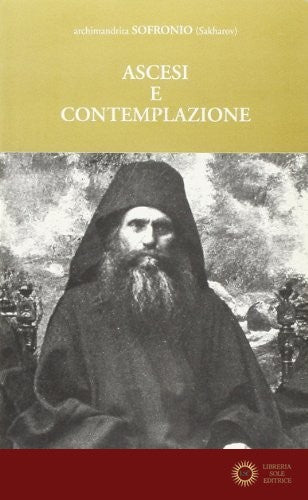 Ascesi e contemplazione - Sofronio Archimandrita