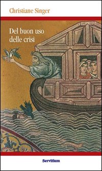 Del buon uso delle crisi - Christiane Singer
