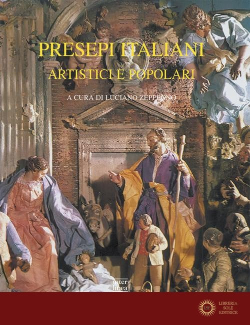 Presepi italiani artistici e popolari. Ediz. illustrata - L. Zeppegno