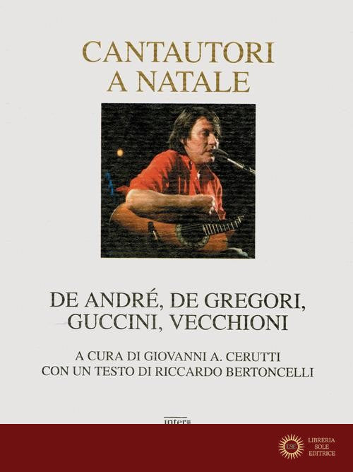 Cantautori a Natale. De Andrè, De Gregori, Guccini, Vecchioni