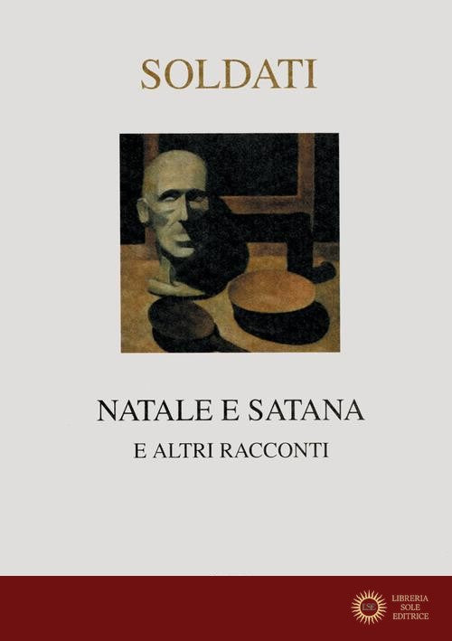 Natale e Satana e altri racconti - Mario Soldati
