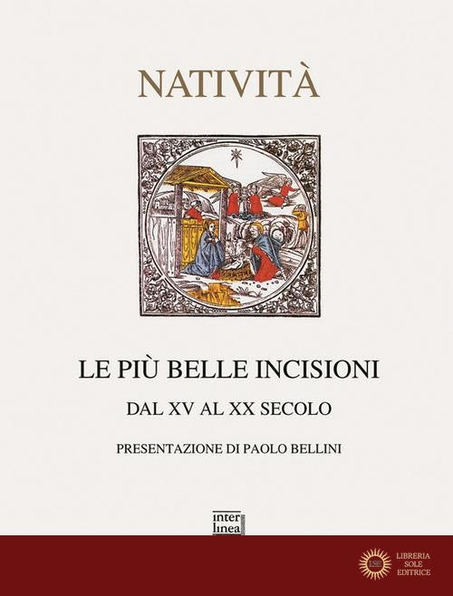 Le più belle incisioni della natività. Dal XV al XX secolo. Ediz. illustrata