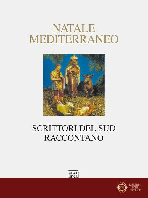 Natale Mediterraneo. Scrittori del Sud raccontano