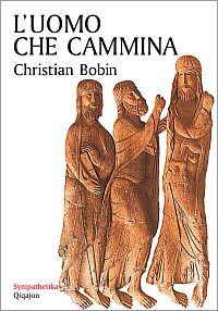 L'uomo che cammina - Christian Bobin