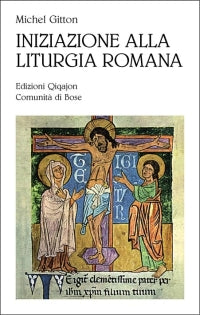 Iniziazione alla liturgia romana - Michel Gitton