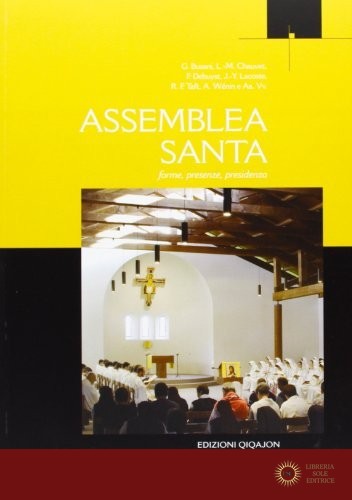 Assemblea santa. Forme, presenze, presidenza - G. Boselli