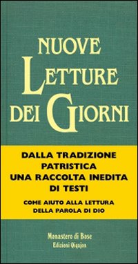 Nuove letture dei giorni. Testi dei padri d'oriente e d'occidente per tutti i tempi liturgici - Comunità di Bose