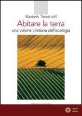 Abitare la terra. Una visione cristiana dell'ecologia