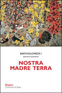 Nostra madre terra - Bartolomeo I