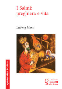I Salmi: preghiera e vita. Commento al Salteri - Ludwig Monti