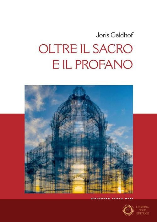 Oltre il sacro e il profano - Joris Geldhof