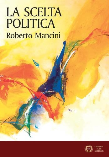 La scelta politica - Roberto Mancini