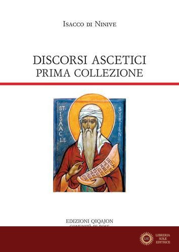Discorsi ascetici. Prima collezione - Isacco di Ninive