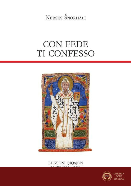Con fede ti confesso. Ventiquattro preghiere - Nerses Snorhali