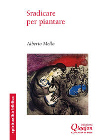Sradicare per piantare. Il libro di Geremia - Alberto Mello