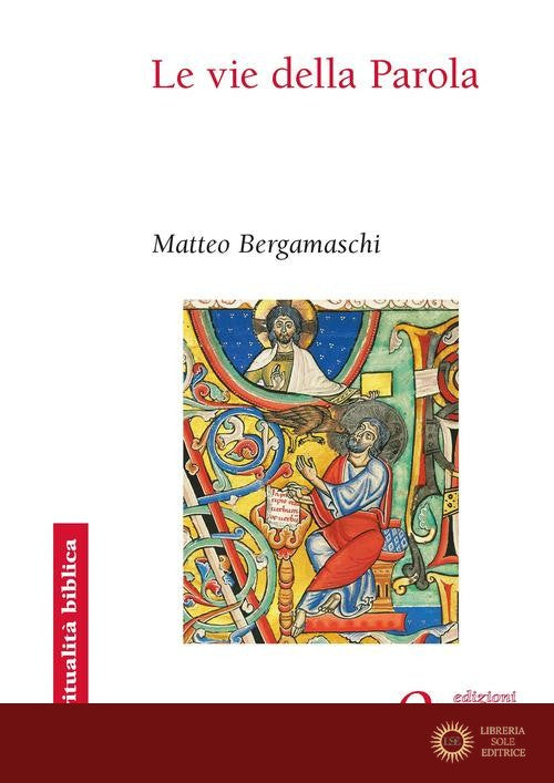 Le vie della Parola. Settantatré sentieri nella Bibbia