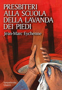 Presbiteri alla scuola della lavanda dei piedi - Jean-Marc Eychenne