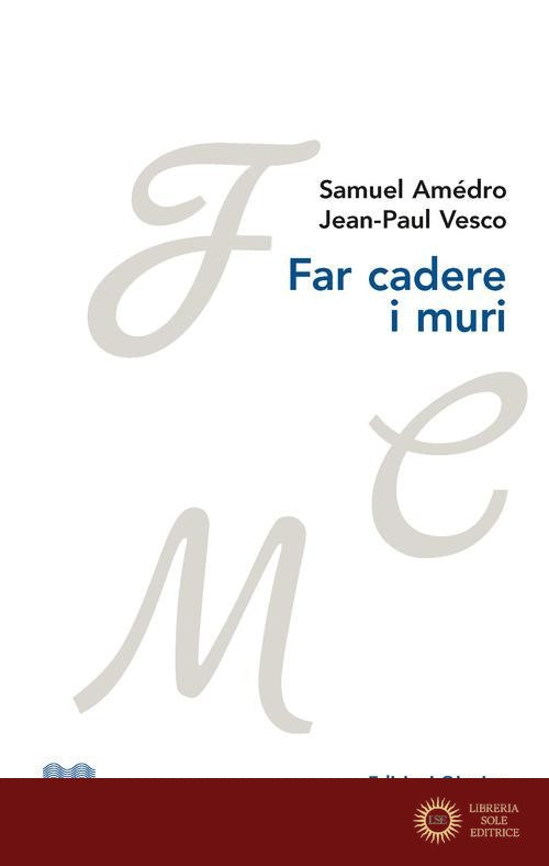 Far cadere i muri. Lettere tra un pastore protestante e un vescovo cattolico