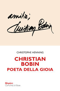 Christian Bobin. Poeta della gioia - Christophe Henning