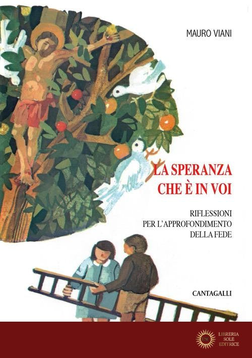 La speranza che è in voi. Riflessioni per l'approfondimento della fede