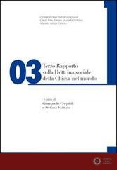 Terzo rapporto sulla dottrina sociale della Chiesa nel mondo vol. 3 - G. P. Crepaldi, S. Fontana