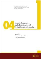 Quarto rapporto sulla dottrina sociale della Chiesa nel mondo vol. 4 - G. Crepaldi, S. Fontana