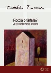 Roccia o farfalla? La coscienza morale cristiana