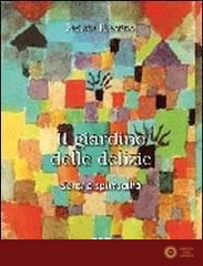Il giardino delle delizie. Sensi e spiritualità - Pietro Pisarra