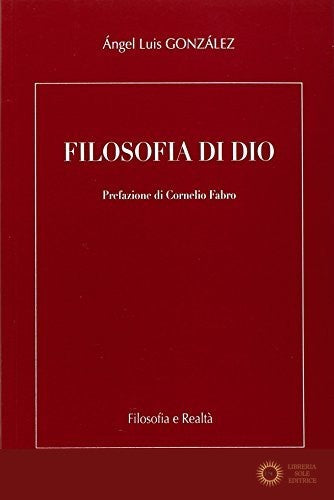 Filosofia di Dio - Angel L. Gonzalez