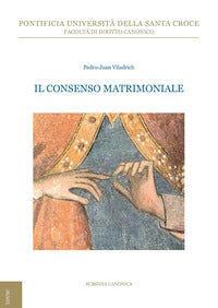 Il consenso matrimoniale - Pedro Juan Viladrich