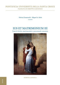 Ius et matrimonium vol. 3 - H. Franceschi, M. A. Ortiz