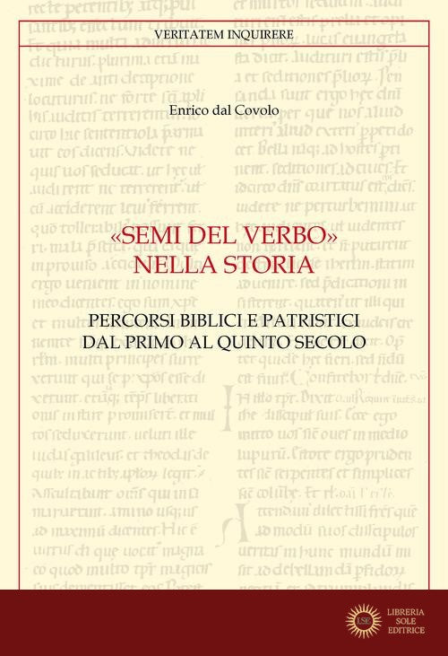 «Semi del Verbo nella Storia». Percorsi biblici e patristici dal primo al quinto secolo