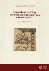 Gioacchino da Fiore tra Bernardo di Clairvaux e Innocenzo III. Atti del 5º Congresso internazionale di studi gioachimiti (S. Giovanni in Fiore, 1999)