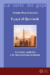 I papi al Quirinale. Il sovrano pontefice e la ricerca di una residenza - Antonio Menniti Ippolito