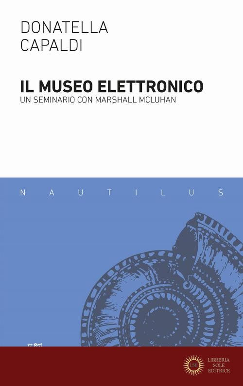 Il museo elettronico. Un seminario con Marshall McLuhan